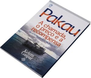 Pakau: A Chamada, o preço e a recompensa de uma missionária na Amazônia.