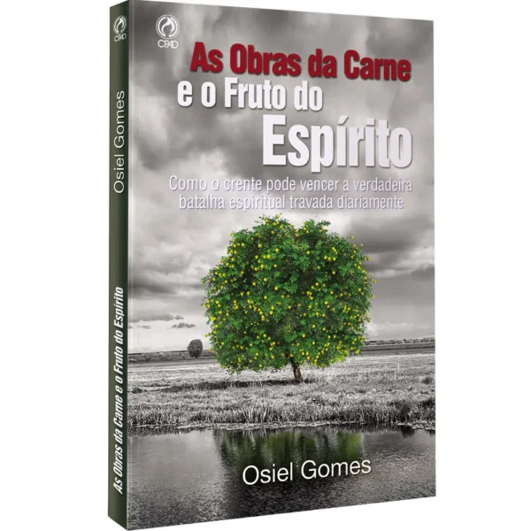 As Obras da Carne e o Fruto do Espírito | Osiel Gomes