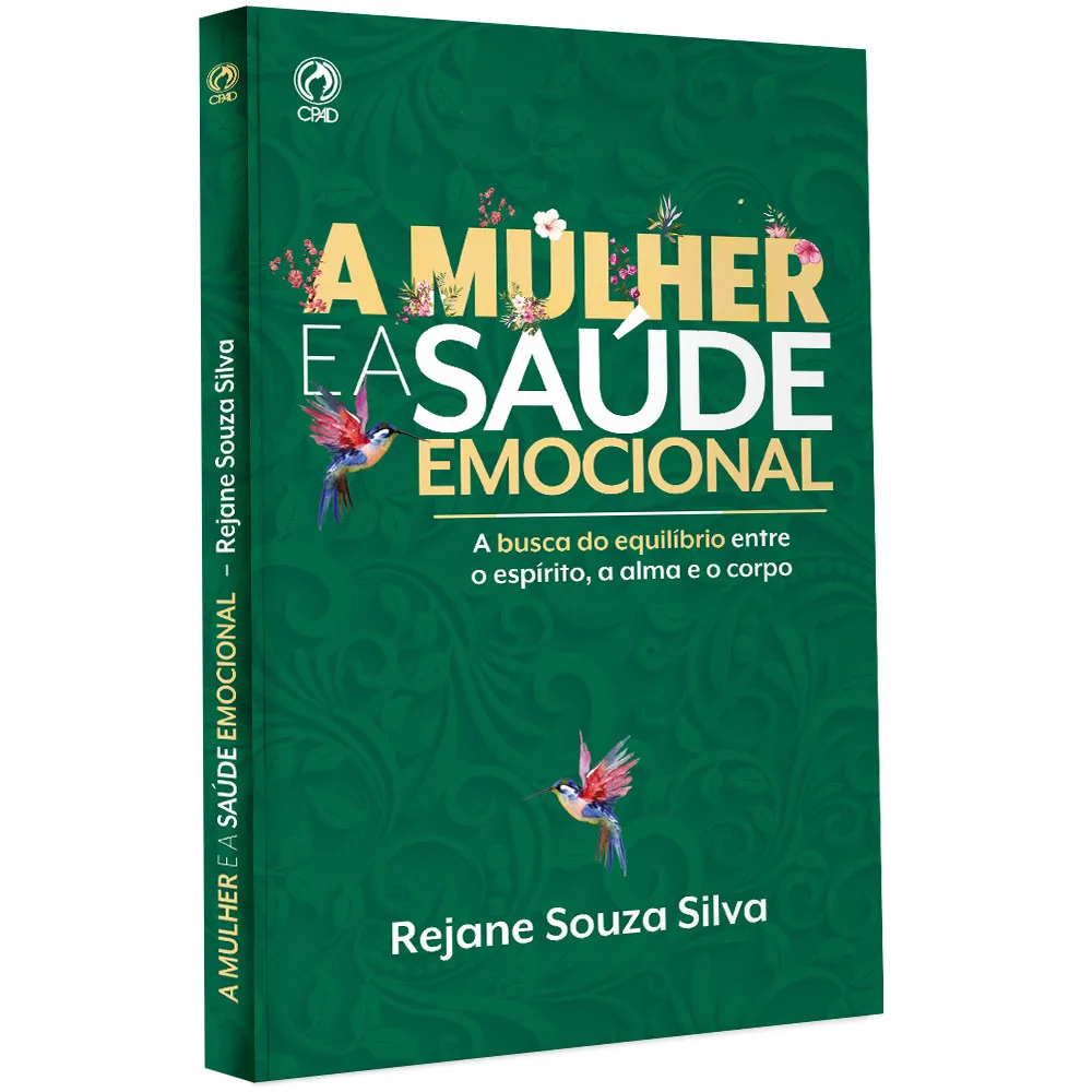 A Mulher e a Saúde Emocional| A Busca do Equilíbrio entre o Espírito, a Alma e o Corpo | Rejane Souza