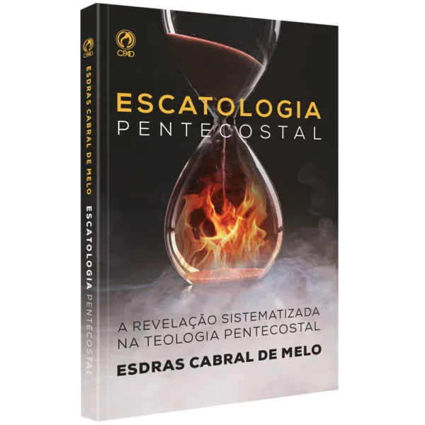 Escatologia Pentecostal |Esdras Cabral de Melo