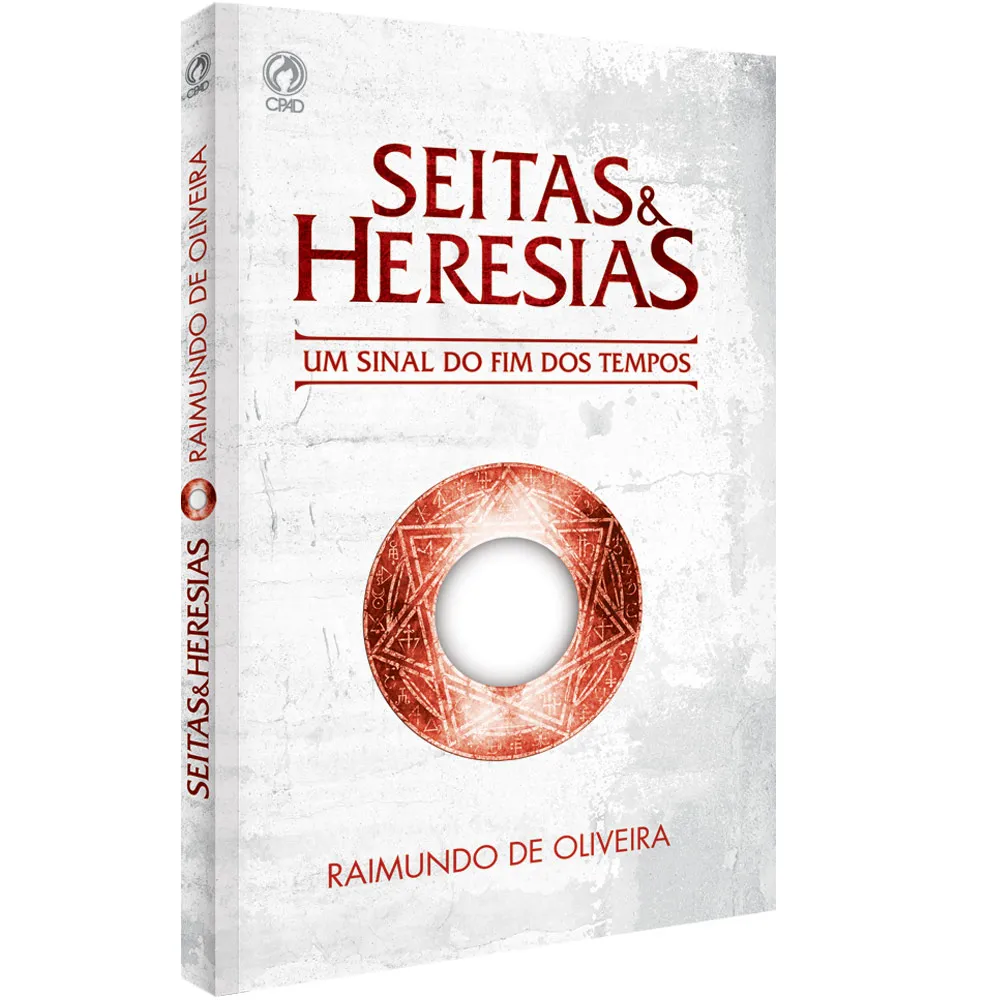 Seitas e Heresias| Um Sinal do Fim dos Tempos | Raimundo de Oliveira
