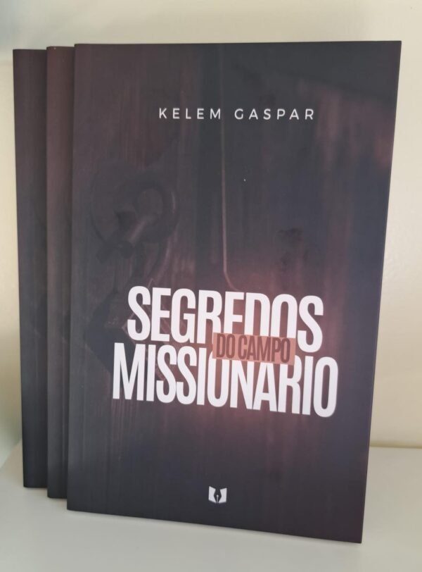 Segredo do Campo Missionário| kelem Gaspar - Imagem 4