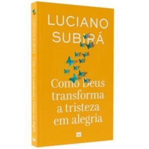 Como Deus Transforma a Tristeza em Alegria|Luciano Subirá