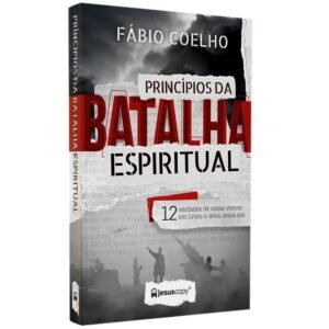Princípios da Batalha Espiritual | Fábio Coelho