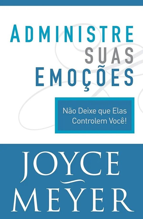 Administre Suas Emoções |Joycer Meyer