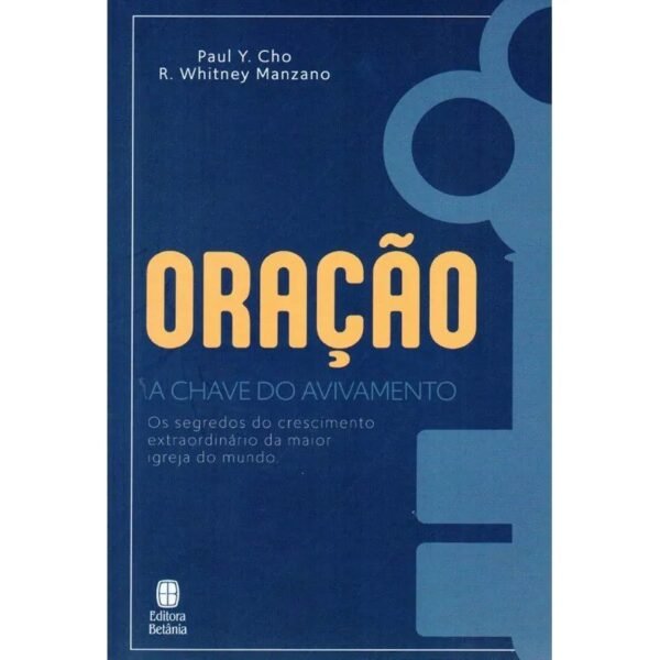 Oração a Chave do Avivamento | Paul Y. Cho