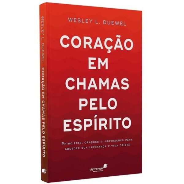 Coração em Chamas Pelo Espírito | Wesley L. Duewel