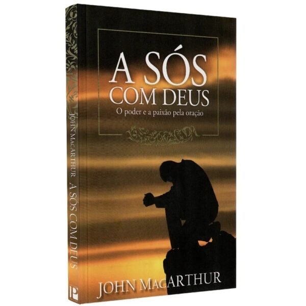 A Sós com Deus| John MacArthur