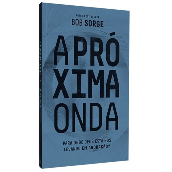 A Próxima Onda| Bob Sorge