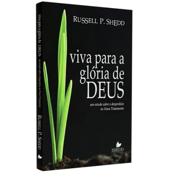 Viva para a Glória de Deus| Russell P. Shedd