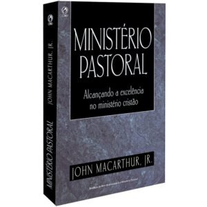 Ministério Pastoral| John Macarthur