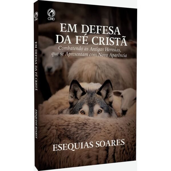 Em Defesa da Fé Cristã | Esequias Soares