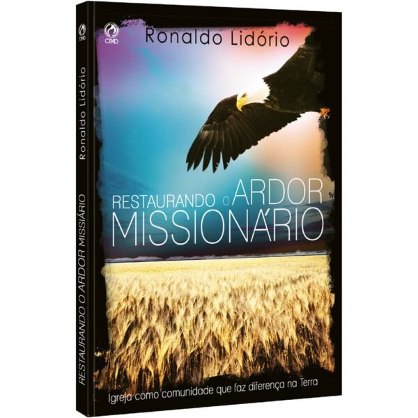 Restaurando o Ardor Missionário | Ronaldo Lindório