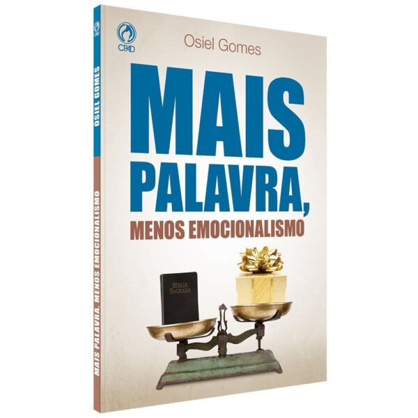 Mais Palavra, Menos Emocionalismo| Osiel Gomes