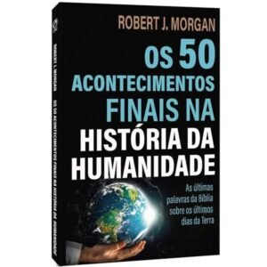 Acontecimentos Finais| Robert J.Morgan