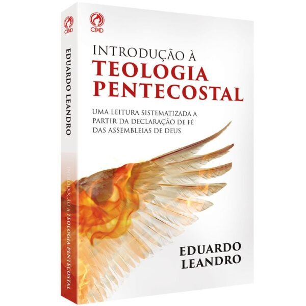 Introdução à Teologia Pentecostal| Eduardo Leandro