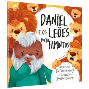 Daniel e os Leões Muito Famintos| Tim Thornborough
