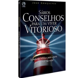 Sábios Concelhos para Um Viver Vitorioso| José Gonçalves