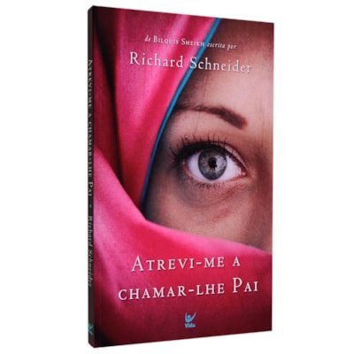 Atrevi-me a Chamar-lhe Pai| de Bilquis Sheikh escrita por Richard Schneider