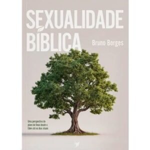 Sexualidade Bíblica | Buno Borges