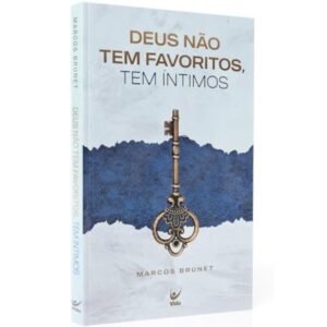 Deus Não Tem Favoritos, Tem Íntimos.|Marcos Brunet