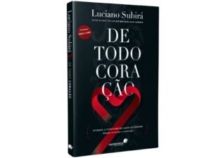 De Todo Coração | Vivendo a Plenitude do Amor ao Senhor| Luciano Subirá