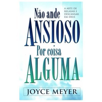 Não Ande Ansioso por Coisa Alguma| Joyce Meyer - Imagem 2