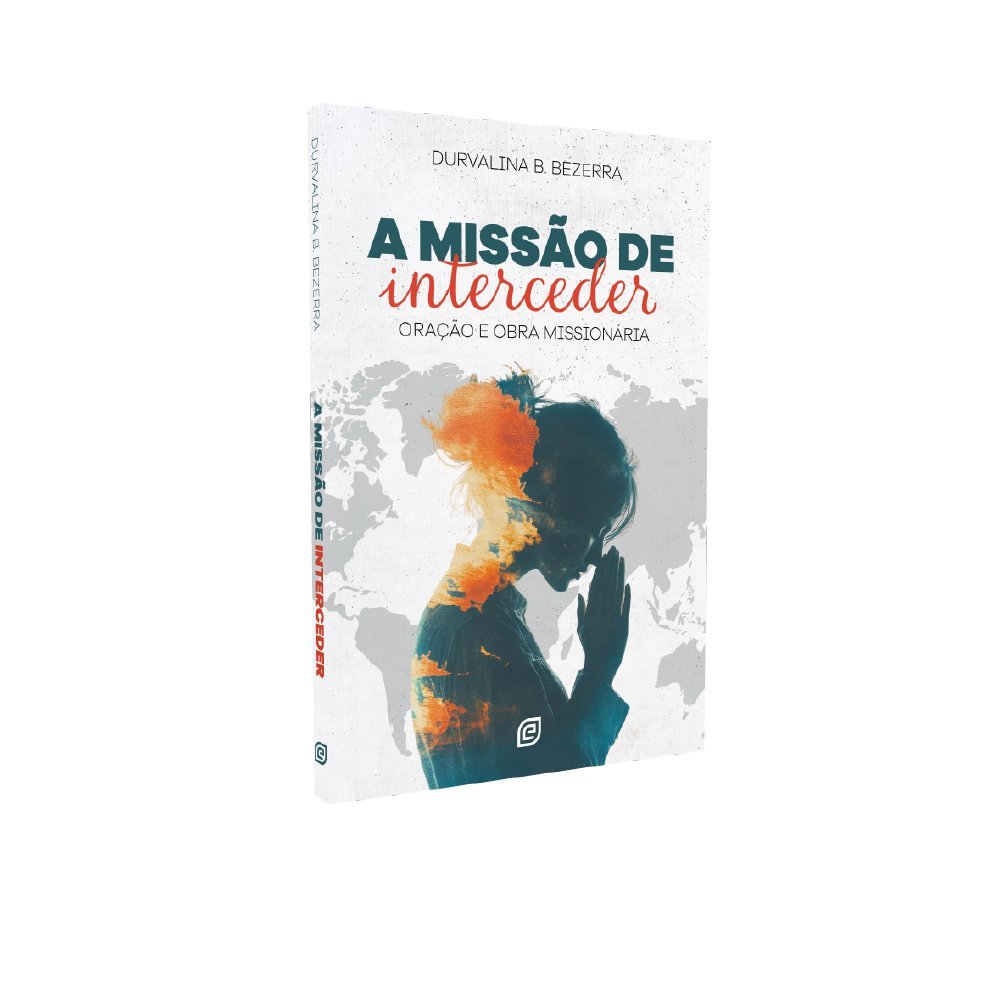 A Missão de Interceder|Durvarlina B. Bezerra
