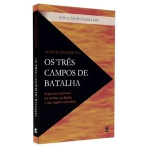 Os três Campos de Batalha | Francis Frangipane