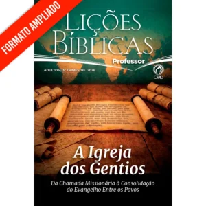 LICOES BIBLICAS ADULTOS PROFESSOR AMPLIADA (3 TRIM/2026)