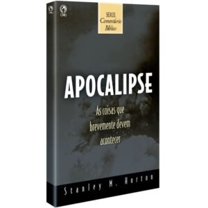 Comentário Bíblico Apocalipse | Stanley M. Horton