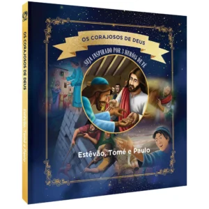 CORAJOSOS DE DEUS - ESTEVAO, TOME E PAULO