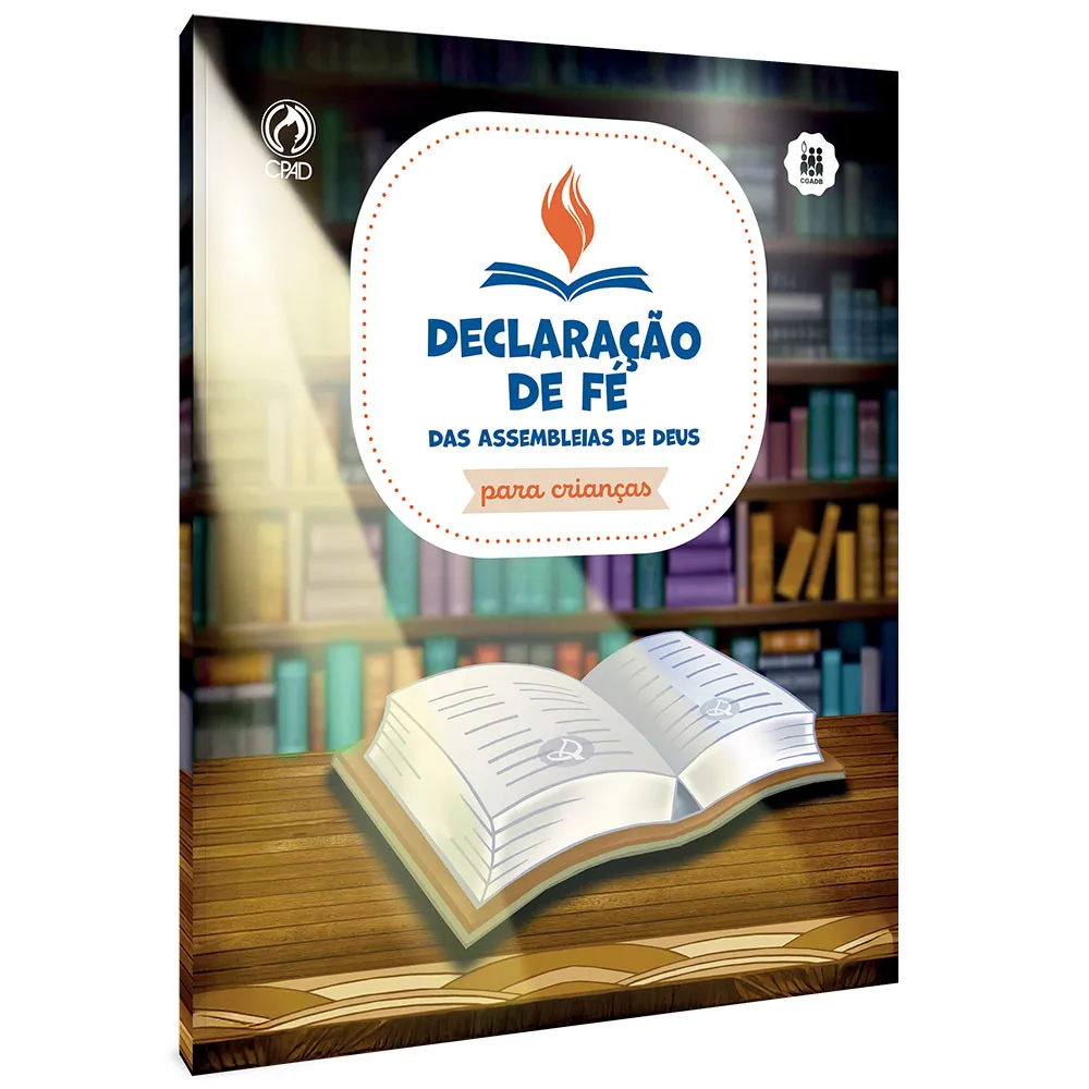 DECLARACAO DE FE DAS ASSEMBLEIAS DE DEUS PARA CRIANCAS (CPAD)
