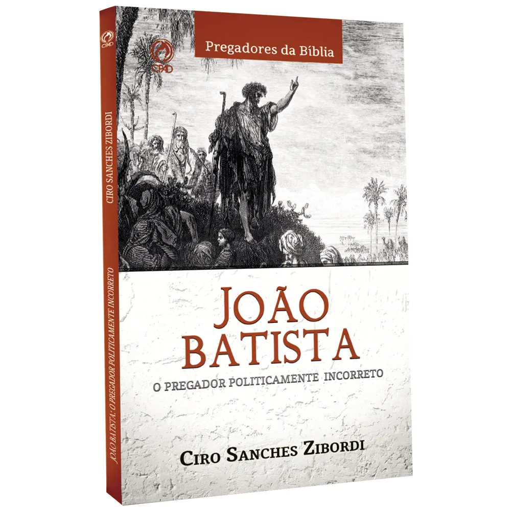 JOAO BATISTA: O PREGADOR POLITICAMENTE INCORRETO