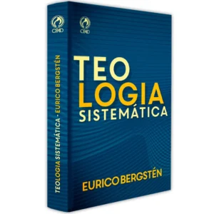 TEOLOGIA SISTEMATICA (EURICO BERGSTEN)